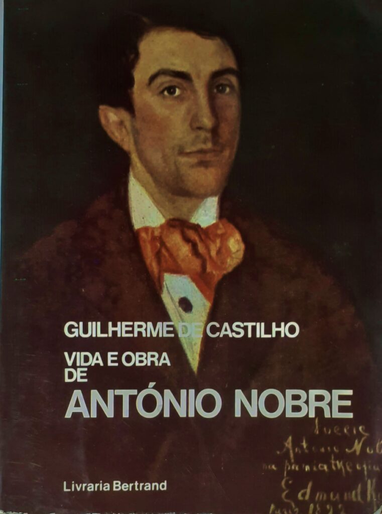 Castilho de, Guilherme. Vida e Obra de António Nobre.